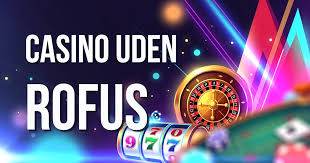 Bedste Casino Uden ROFUS - Find Dit Perfekte Spil