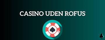 Bedste casino uden ROFUS i Danmark -348405761