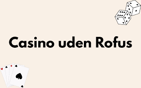 Bedste casino uden ROFUS i Danmark -348405761